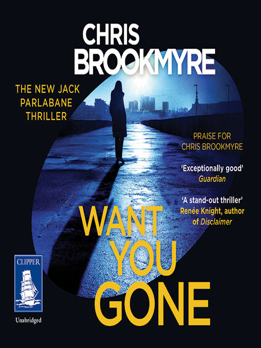 Title details for Want You Gone by Chris Brookmyre - Available